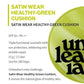UNLEASHIA Satin Wear Healthy Green Cushion (3 Shades)